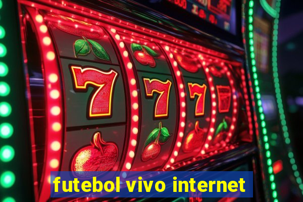 futebol vivo internet